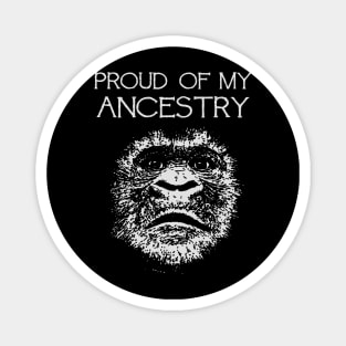 Proud Of My Ancestry Great Ape Design Magnet